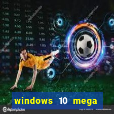 windows 10 mega lite torrent